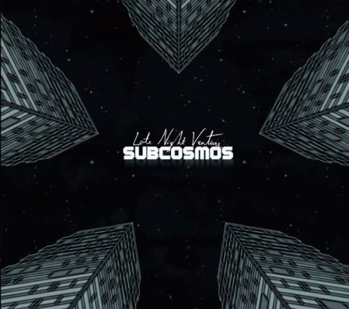 Late Night Venture : Subcosmos